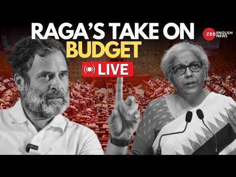 LIVE: Parliament Monsoon Session | Rahul Gandhi Slams Rahul Gandhi FM Nirmala Sitharaman Over Budget