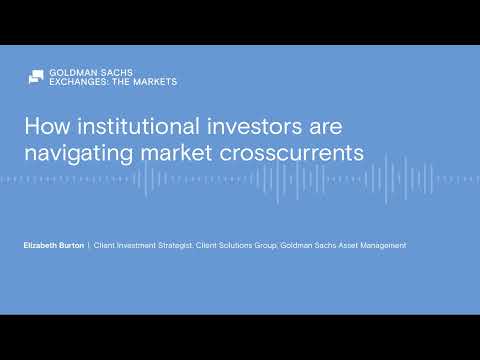 How institutional investors are navigating market crosscurrents