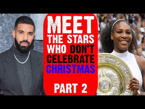 Meet the stars who don't celebrate Christmas | Serena Williams | George Benson | Drake | Eli Roth |