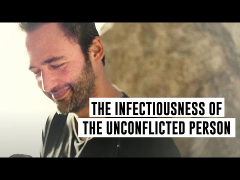 THE INFECTIOUSNESS OF THE UNCONFLICTED PERSON