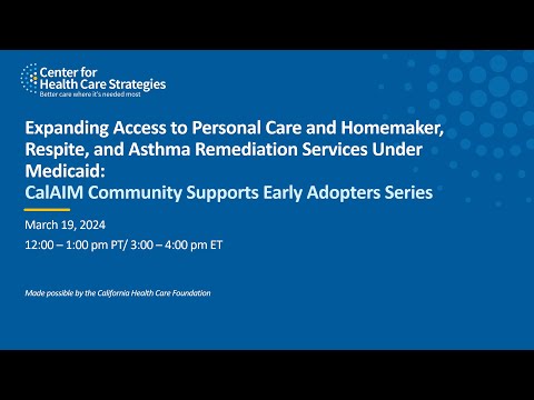 Expanding Access to Personal Care & Homemaker, Respite, & Asthma Remediation Services Under Medicaid