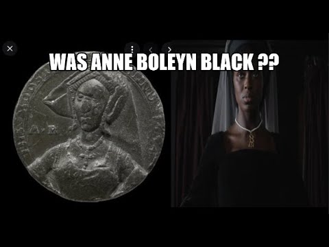 Was Queen Anne Boleyn Of England Black??