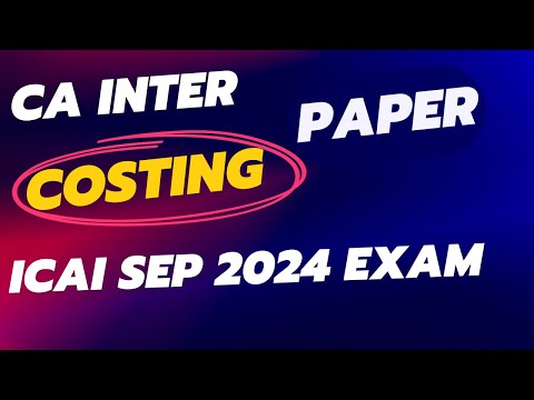 |CA Inter Costing Paper Sure Shot Exemption ICAI Sep 24 CA Exam| ICAI Coverage From 3 Section|