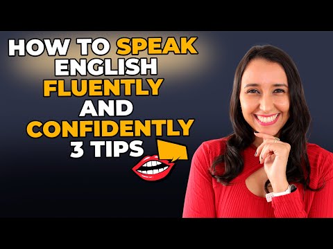 How To Speak English Fluently And Confidently - 3 Tips!