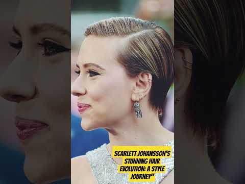 Scarlett Johansson's Stunning Hair Evolution: A Style Journey#GlamorousHairTrends#HollywoodHair