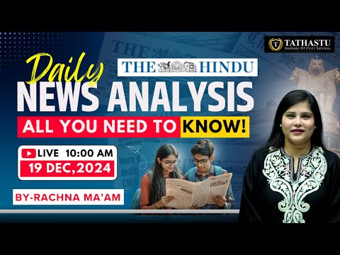 19th December 2024 | The Hindu Newspaper Analysis | Daily Current Affairs | Rachna Ma'am | UPSC EXAM