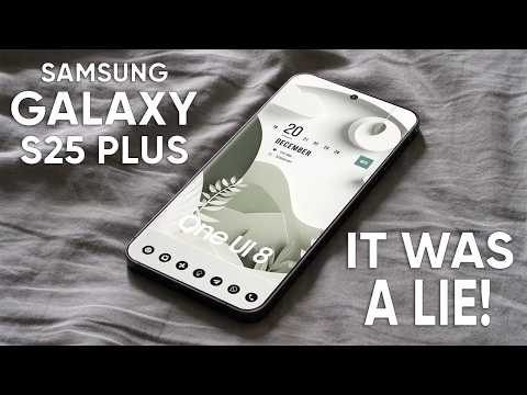 Samsung Galaxy S25 Plus – It Was a Lie!