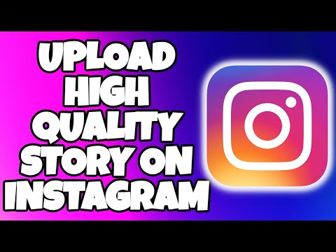 How to Upload High Quality stories on Instagram