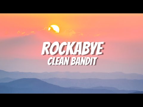 Clean Bandit, Anne-Marie & Sean Paul - Rockabye (Lyrics)