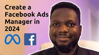 How to Create a Facebook Ads Manager in 2024 (Meta Ads Manager Tutorial)