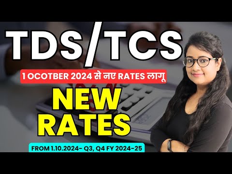 New TDS Rate Chart from 1 October 2024, NEW TDS/TCS Rates F.Y. 2024-25,TDS changes from 1 October 24