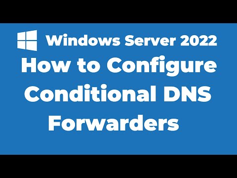 137. Configure Conditional DNS Forwarder in Windows Server 2022