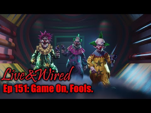 Live & Wired Ep 151: Game On, Fools.