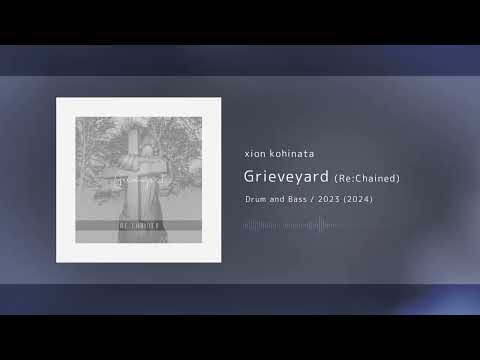 Grieveyard (Re:Chained) / xion kohinata