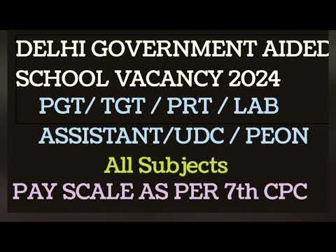 DELHI GOVERNMENT AIDED SCHOOL VACANCY 2024 | DELHI GOVT AIDED SCHOOL RECRUITMENT 2024