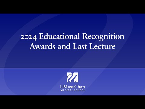 2024 Educational Recognition Awards & Last Lecture