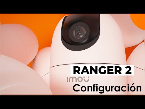 Instalación y Configuración Imou Ranger 2