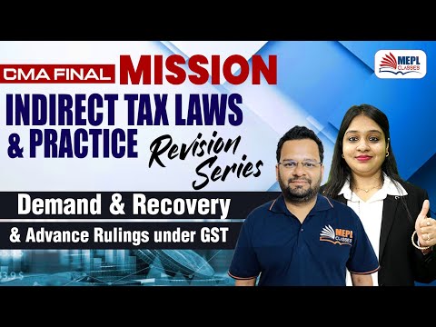 CMA FINAL | MISSION Indirect Tax Laws & Practice - Demand, Recovery & Advance Rulings Under GST |AC