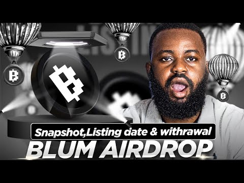 BLUM AIRDROP UPDATE: Snapshot, Listing date & Withdrawals