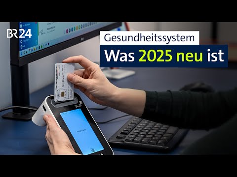 Gesundheitssystem: Was 2025 neu ist | BR24