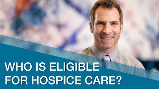 Who is eligible for hospice care? Who can make a hospice referral?