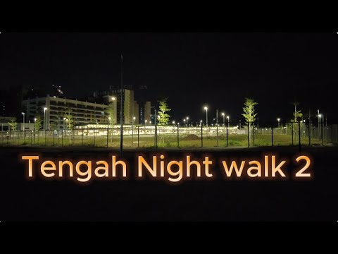 Tengah New Town🦉Night Walking Tour 2🦉