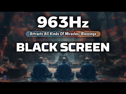 The Most Powerful Frequency Of God 963 Hz - Attracts All Kinds Of Miracles, Blessings 🙏