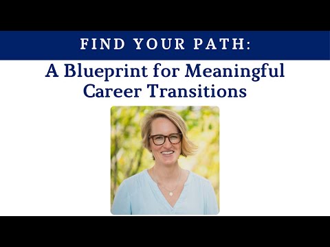 Find Your Path: A Blueprint for Meaningful Career Transitions