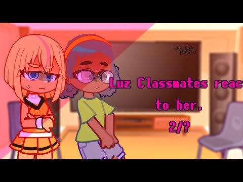 Luz classmates react to her 2/? || The Owl House || S1 Luz || short + rush || 🦉