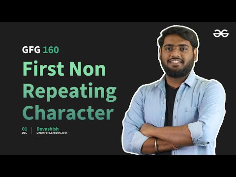 GfG 160 | Day - 17 | First Non-Repeating Character | 160 Days Daily DSA Problem Solving | GfG