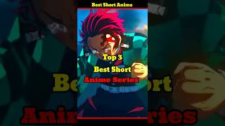 Top 3 Best Short Anime Series #shorts