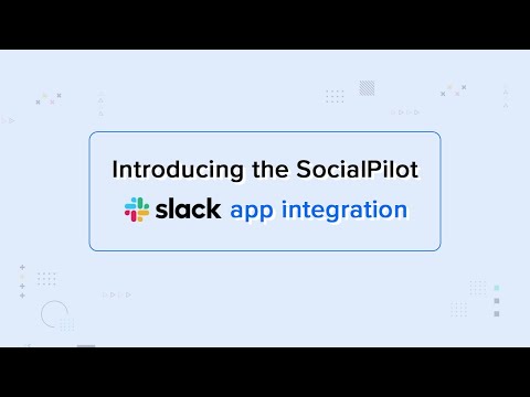 SocialPilot Introduces Slack Integration for Seamless Workflow