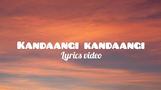 kandaangi kandaangi songs lyrics video #lyricvideo #kandaangi