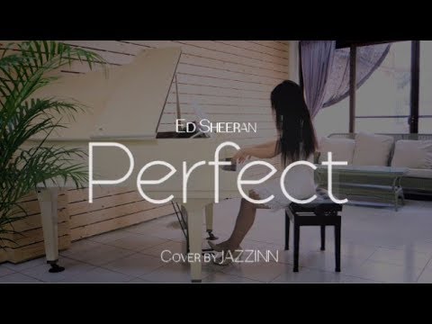 Perfect ( Ed Sheeran ) - Piano cover by JAZZINN