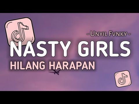 DJ NASTY GIRL X HILANG HARAPAN VIRAL TIKTOK UNYIL FVNKY 2024 FULL BASS SLOWED VERSION