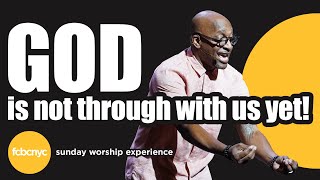 God Is Not Through With Me Yet | Pastor Michael A. Walrond Jr. | FCBCNYC