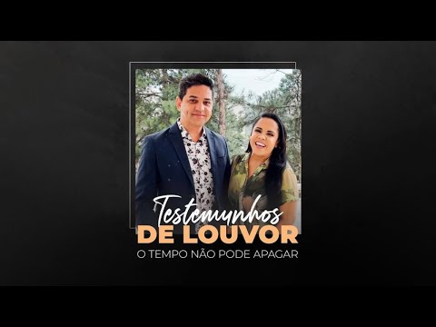 Cassiane & Jairinho | Testemunho do Louvor: O Tempo Não Pode Apagar