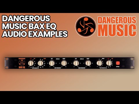 Dangerous Music BAX EQ - Audio Examples