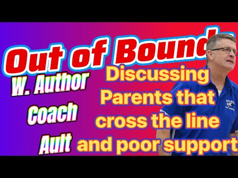 Discussing Parents that  cross the line and poor support