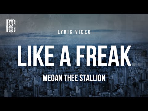 Megan Thee Stallion - Like A Freak | Lyrics