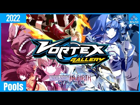 EVO 2022 / Vortex Gallery | (UNICLR) UNDER NIGHT IN-BIRTH Exe:Late[cl-r] | Pools