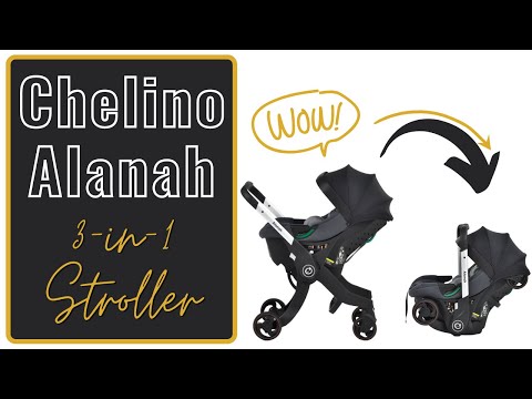 Chelino Alanah - BEST TRAVELLER  stroller and car seat in one!