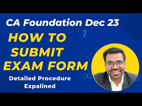 How to Submit Exam form for CA Foundation Dec 23 exams| Detailed Procedure & All Queries answered