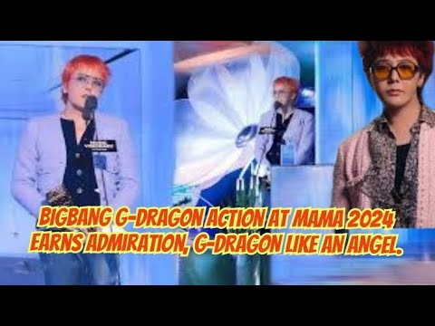 BIGBANG G-Dragon Action at MAMA 2024 Earns Admiration, G-DRAGON LIKE AN ANGEL.