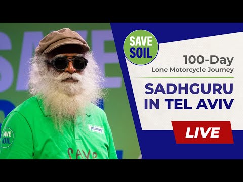 Sadhguru in Tel Aviv to #SaveSoil - LIVE | 7 May | 1 PM ET |  8 PM IDT |  10:30 PM IST