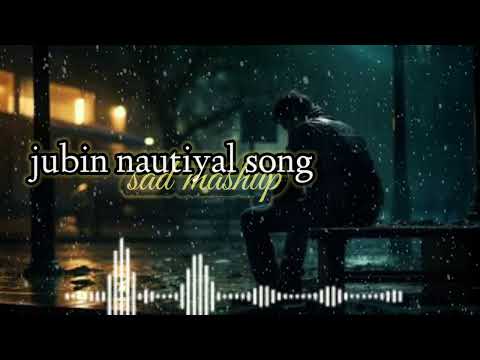 Jubin Nautiyal Sad Mashup 2024 | Amit Vedwal | Emotional Song Mashup | Chillout Mix | lofi mashup