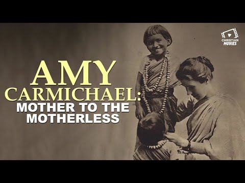 Christian Movies | 🎥Amy Carmichael: Mother To The Motherless 🌸