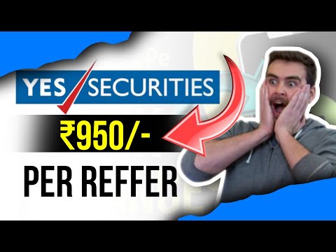 ₹950 Per Reffer • Yes Securities| Yes Securities Refer and earn