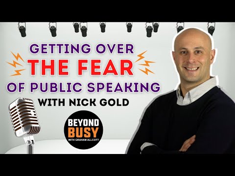 Getting Over the Fear of Public Speaking with Nick Gold