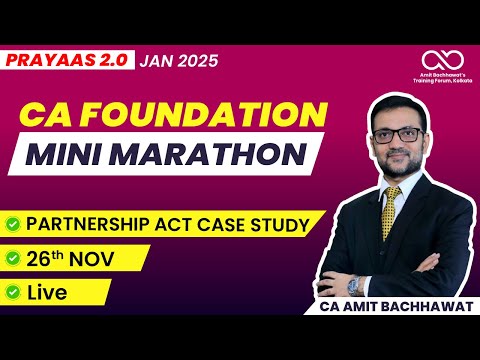 Lec 7:  Partnership Act Act Case Study  | CA Foundation Mini Marathon | Jan 25 | CA Amit Bachhawat